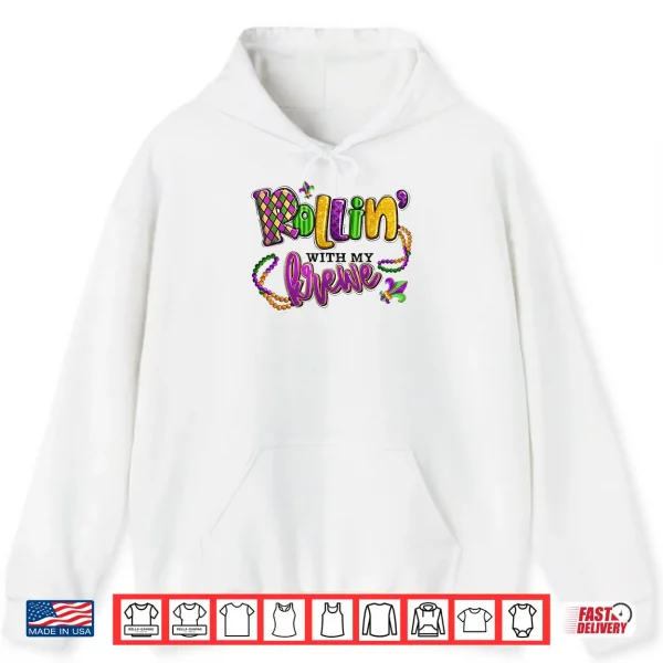 Hoodie Rollin with My Krewe Mardi Gras Shirt