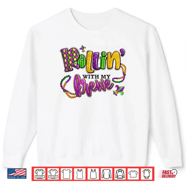 Sweatshirt Rollin with My Krewe Mardi Gras Shirt