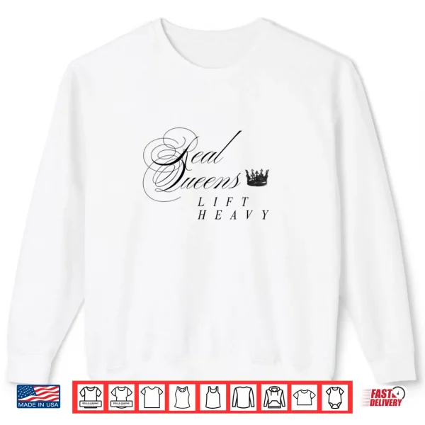 Sweatshirt Real Queens Lift Heavy Shirt
