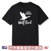 Stupid Canadian Wolf Bird Shirt