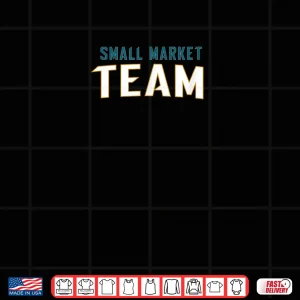 Small Market Team Shirt 4 Design Small Market Team Shirt