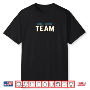 Small Market Team Shirt