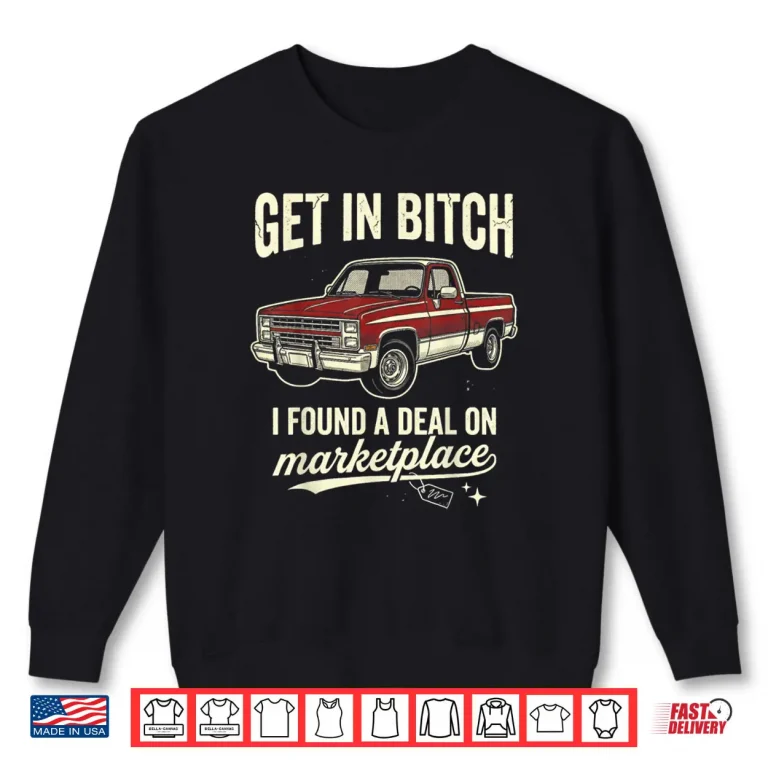 Get The in Deal On Marketplace Vintage Pickup Truck Shirt 1 Sweatshirt Get The in Deal On Marketplace Vintage Pickup Truck Shirt