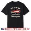 Get in Bitch I Found A Deal On Marketplace Shirt