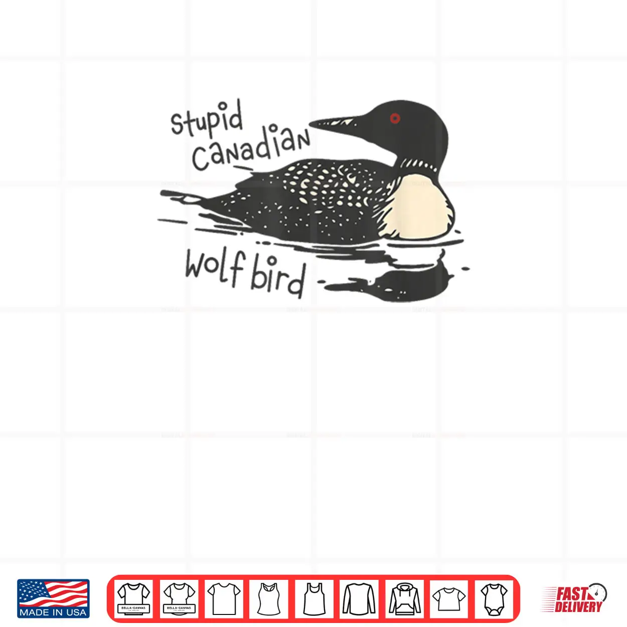 Stupid Canadian Wolf Bird Lover Loon Humor Shirt Stupid Canadian Wolf Bird Lover Loon Humor Shirt