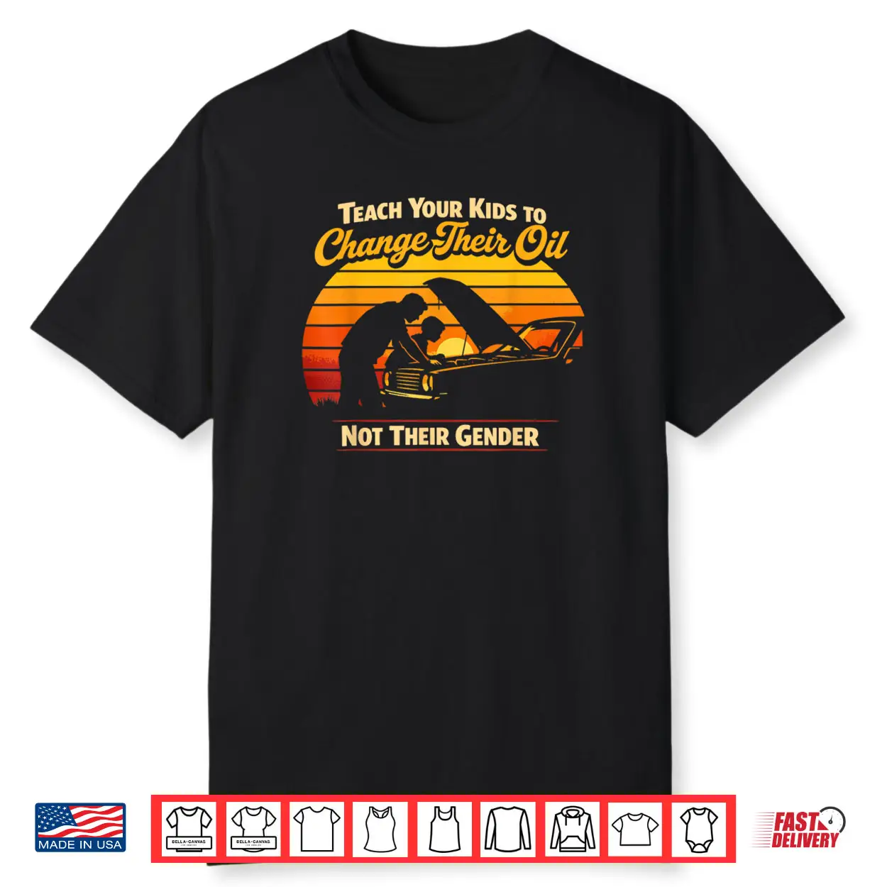 Teach Your Kids to Change Oil Not Gender Father’s Day Shirt Teach Your Kids to Change Oil Not Gender Father’s Day Shirt