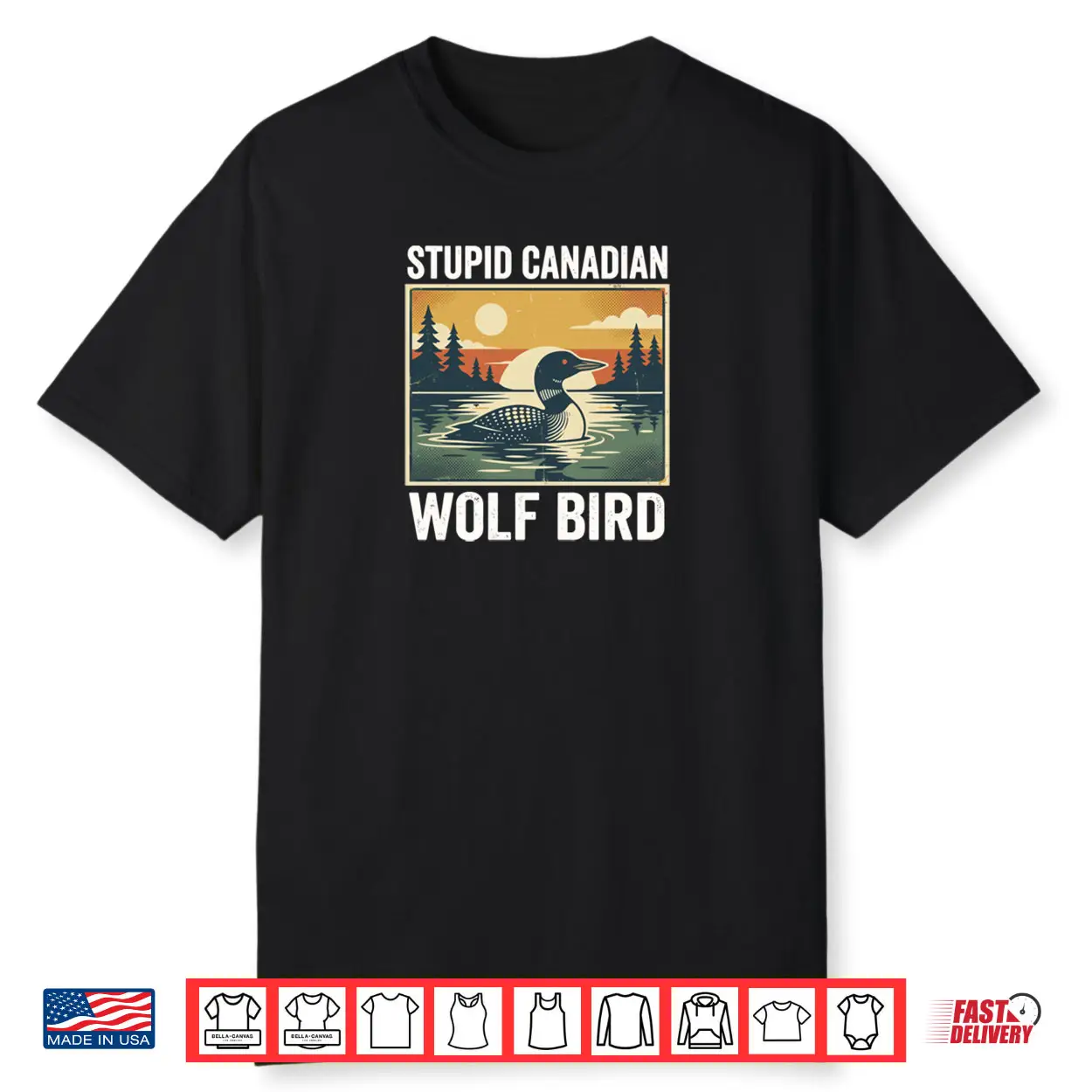 Stupid Canadian Wolf Bird Loon Humor Shirt Stupid Canadian Wolf Bird Loon Humor Shirt