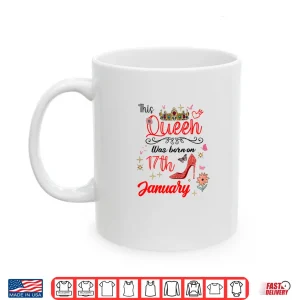 Mug January 17 Birthday This Queen was Born on January 17th Shirt