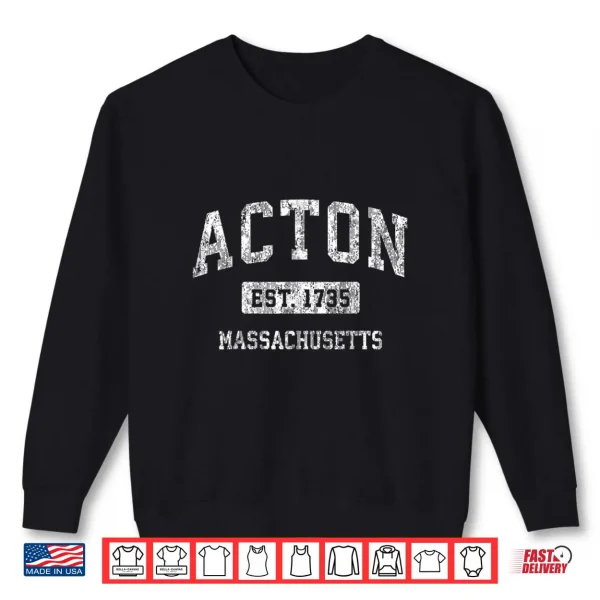 Acton Massachusetts MA Vintage Sports Established Shirt 1 Sweatshirt Acton Massachusetts MA Vintage Sports Established Shirt
