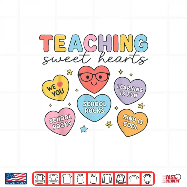 Design Teaching Sweethearts Teacher Valentine Heart Candy Women Day Shirt