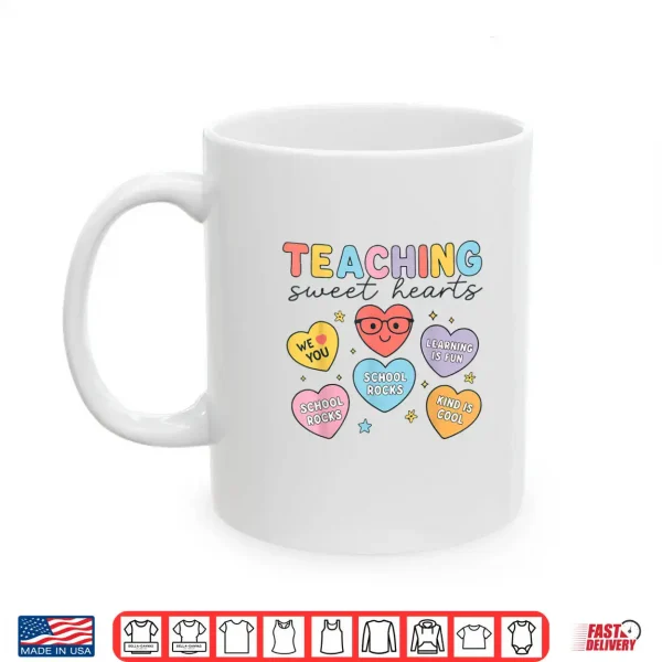 Mug Teaching Sweethearts Teacher Valentine Heart Candy Women Day Shirt
