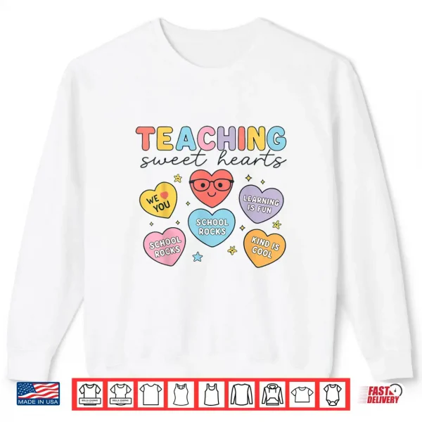 Sweatshirt Teaching Sweethearts Teacher Valentine Heart Candy Women Day Shirt