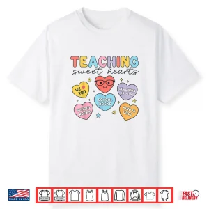 Teaching Sweethearts Teacher Valentine Heart Candy Women Day Shirt