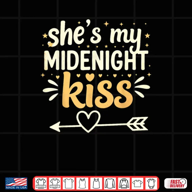Design Shes My Midnight Kiss Happy New Year Matching Couples Shirt