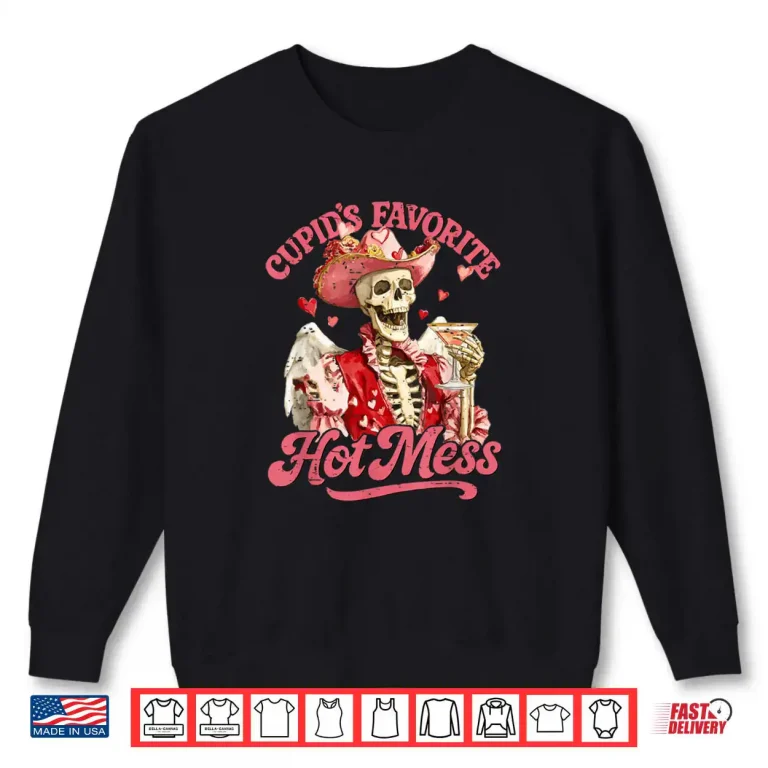 Retro Cupid's Favorite Hot Mess Skeleton Valentine Shirt 1 Sweatshirt Retro Cupids Favorite Hot Mess Skeleton Valentine Shirt