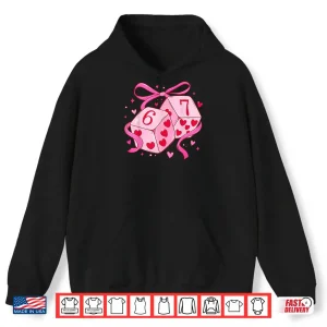 Hoodie Preppy 67 Valentine Six Seven Dice 6 7 Shirt