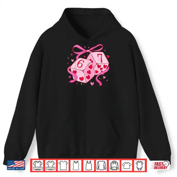 Hoodie Preppy 67 Valentine Six Seven Dice 6 7 Shirt