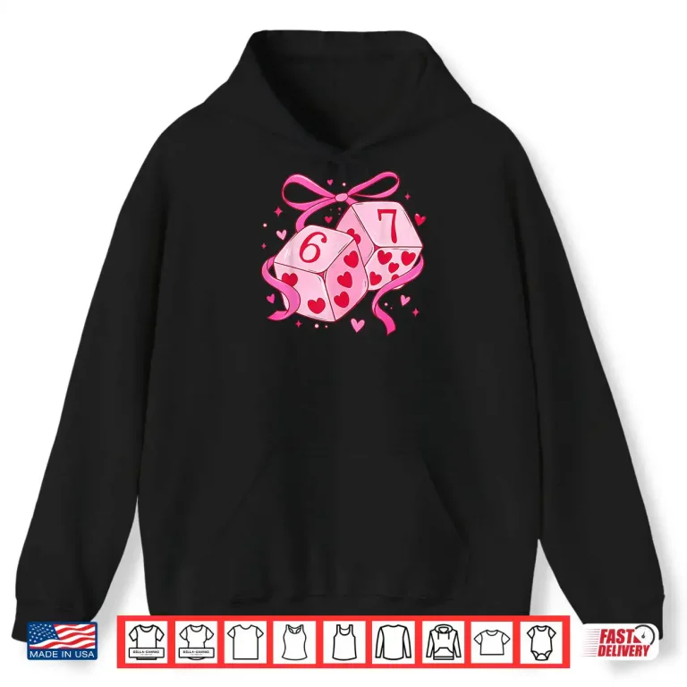 Preppy 67 Valentine Six Seven Dice 6 7 Shirt 2 Hoodie Preppy 67 Valentine Six Seven Dice 6 7 Shirt
