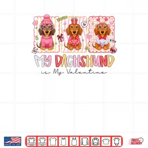 Design My Dachshund is My Valentine Wiener Dog Lover Weenie Heart Shirt