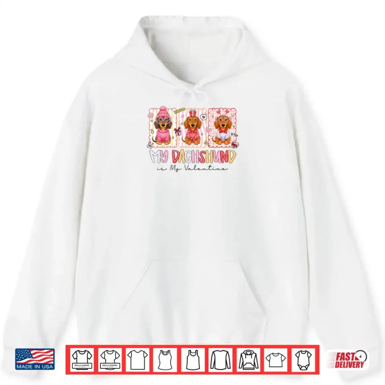 My Dachshund is My Valentine Wiener Dog Lover Weenie Heart Shirt 2 Hoodie My Dachshund is My Valentine Wiener Dog Lover Weenie Heart Shirt