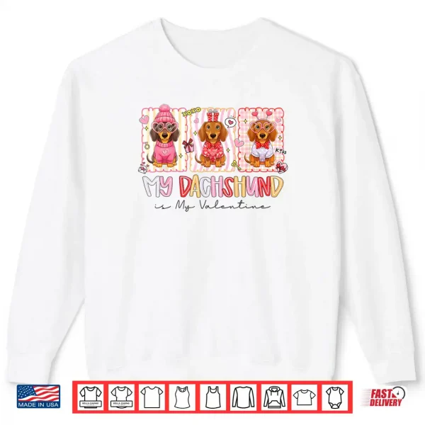 My Dachshund is My Valentine Wiener Dog Lover Weenie Heart Shirt 1 Sweatshirt My Dachshund is My Valentine Wiener Dog Lover Weenie Heart Shirt