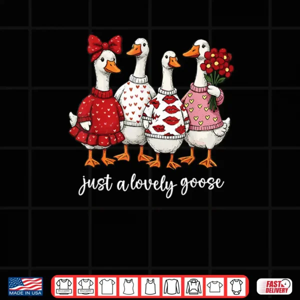 Just A Lovely Goose Cute Silly Goose Valentine's Day Shirt 4 Design Just A Lovely Goose Cute Silly Goose Valentines Day Shirt