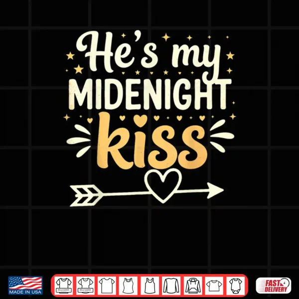 Design Hes My Midnight Kiss Happy New Year Matching Couples Shirt