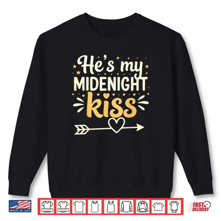 Sweatshirt Hes My Midnight Kiss Happy New Year Matching Couples Shirt