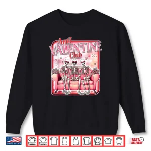Sweatshirt Anti Valentine Club Skeleton Drinking Hearts Valentine Shirt