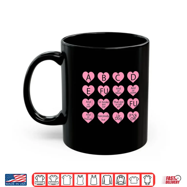 Mug A B C D E Fu And Ur Mom And Ur Sister And Ur Job Shirt