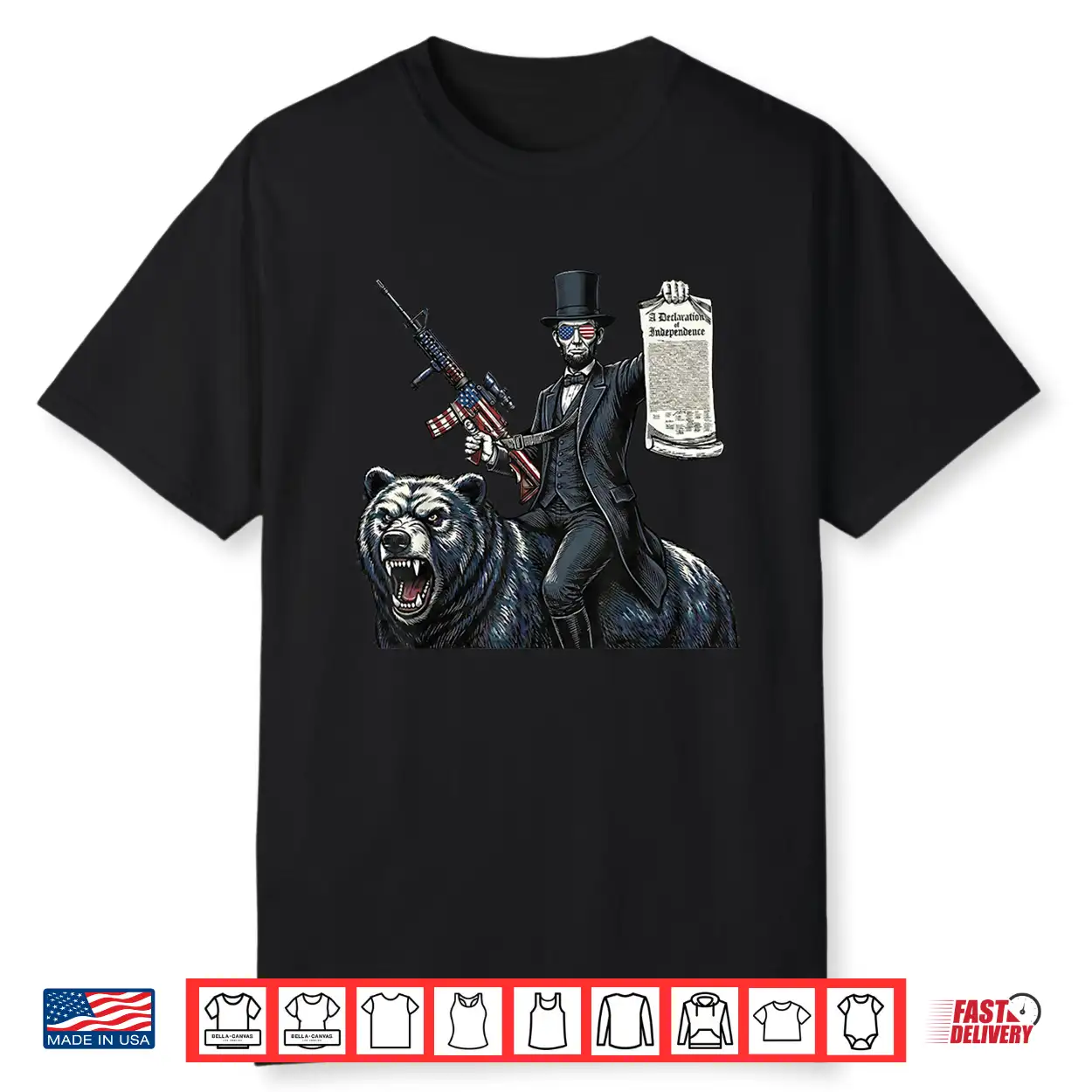 Abe Lincoln Riding Bear With Declaration Funny Patriotic 4Th Shirt Abe Lincoln Riding Bear With Declaration Funny Patriotic 4Th Shirt