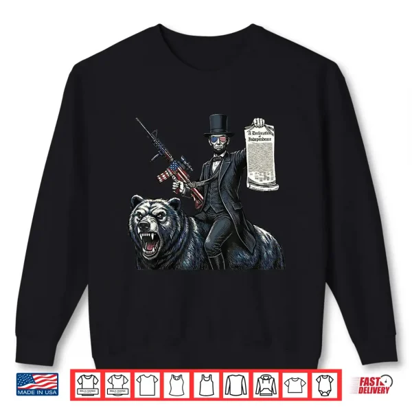Abe Lincoln Riding Bear With Declaration Funny Patriotic 4Th Shirt 2 Sweatshirt Abe Lincoln Riding Bear With Declaration Funny Patriotic 4Th Shirt
