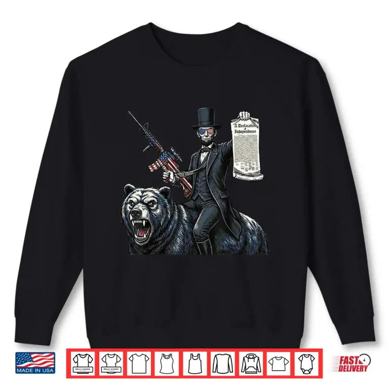 Sweatshirt Abe Lincoln Riding Bear With Declaration Funny Patriotic 4Th Shirt
