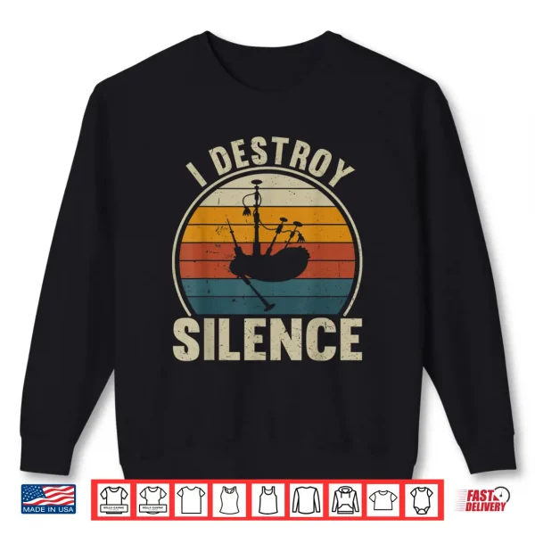 Bagpiper I Destroy Silence Recto Bagpipes Lover Shirt 2 Sweatshirt Bagpiper I Destroy Silence Recto Bagpipes Lover Shirt