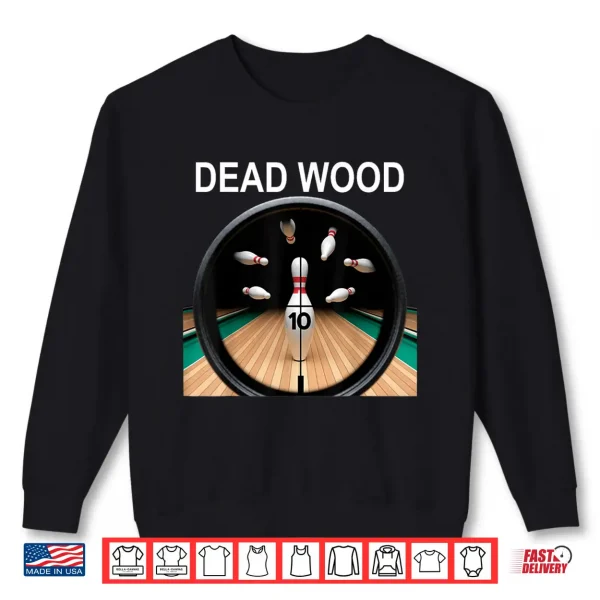 Dead Wood White Lettering Shirt 2 Sweatshirt Dead Wood White Lettering Shirt