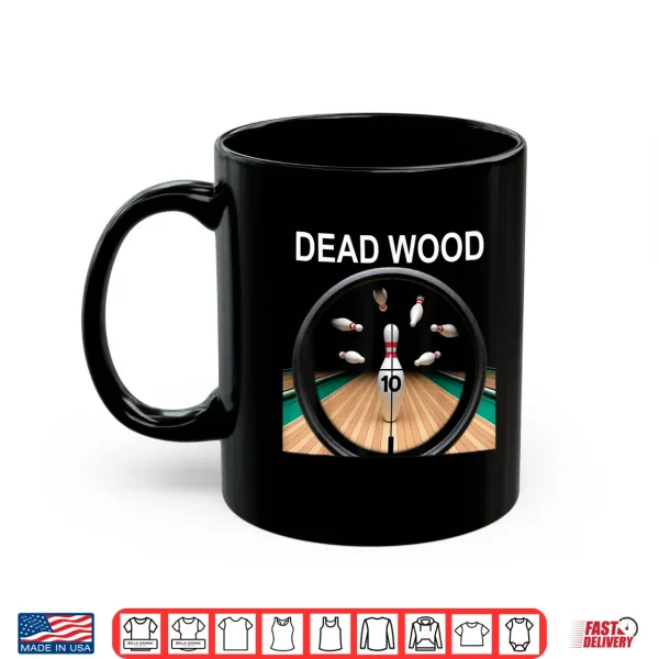 Dead Wood White Lettering Shirt 3 Mug Dead Wood White Lettering Shirt
