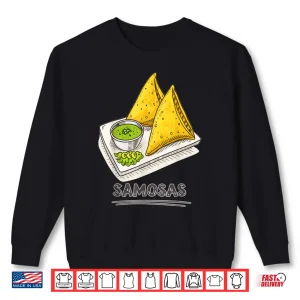Sweatshirt Funny Samosa Lover Indian Snack Foodie Samosas Shirt