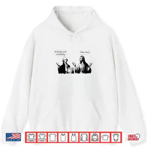 Hoodie George Washington And Jesus ItS Like They ArenT Even Shirt