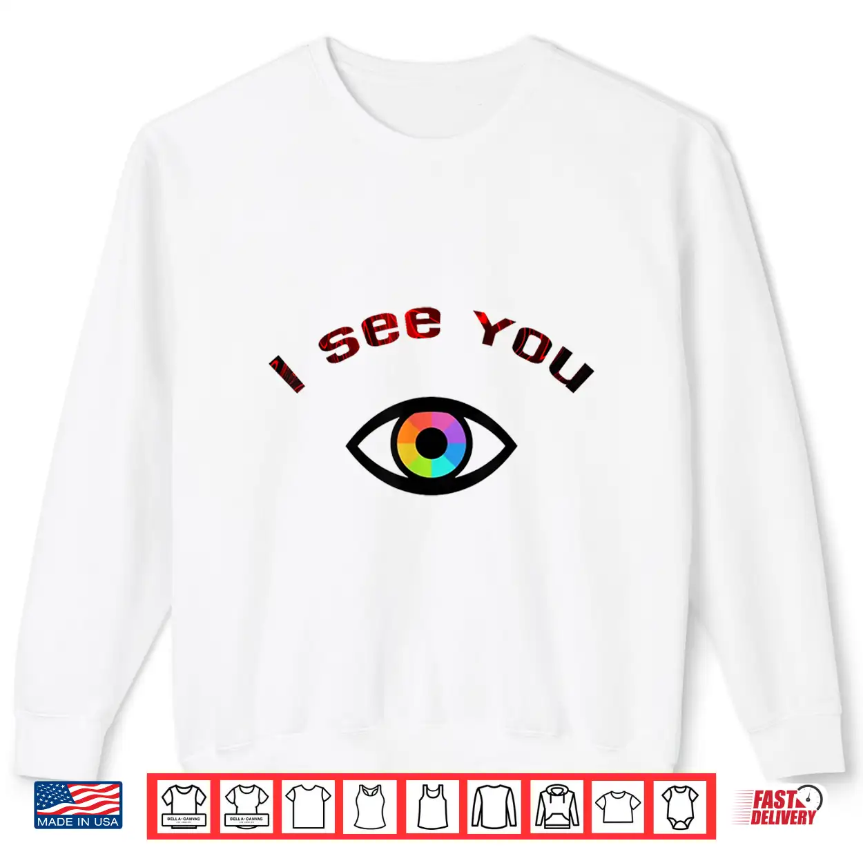 I See You Shirt I See You Shirt