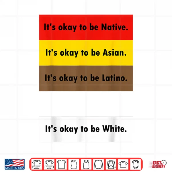 It'S Okay To Be Native It'S Okay To Be Asian It'S Okay To Be Shirt 4 Design ItS Okay To Be Native ItS Okay To Be Asian ItS Okay To Be Shirt