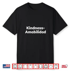 Kindness Amabilidad Front And Back Shirt
