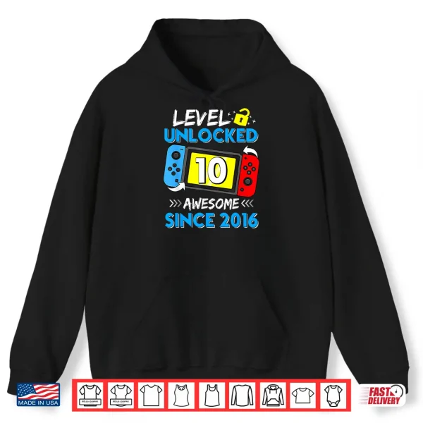 Level 10 Unlocked Awesome Since 2016 10Th Birthday Shirt 1 Hoodie Level 10 Unlocked Awesome Since 2016 10Th Birthday Shirt