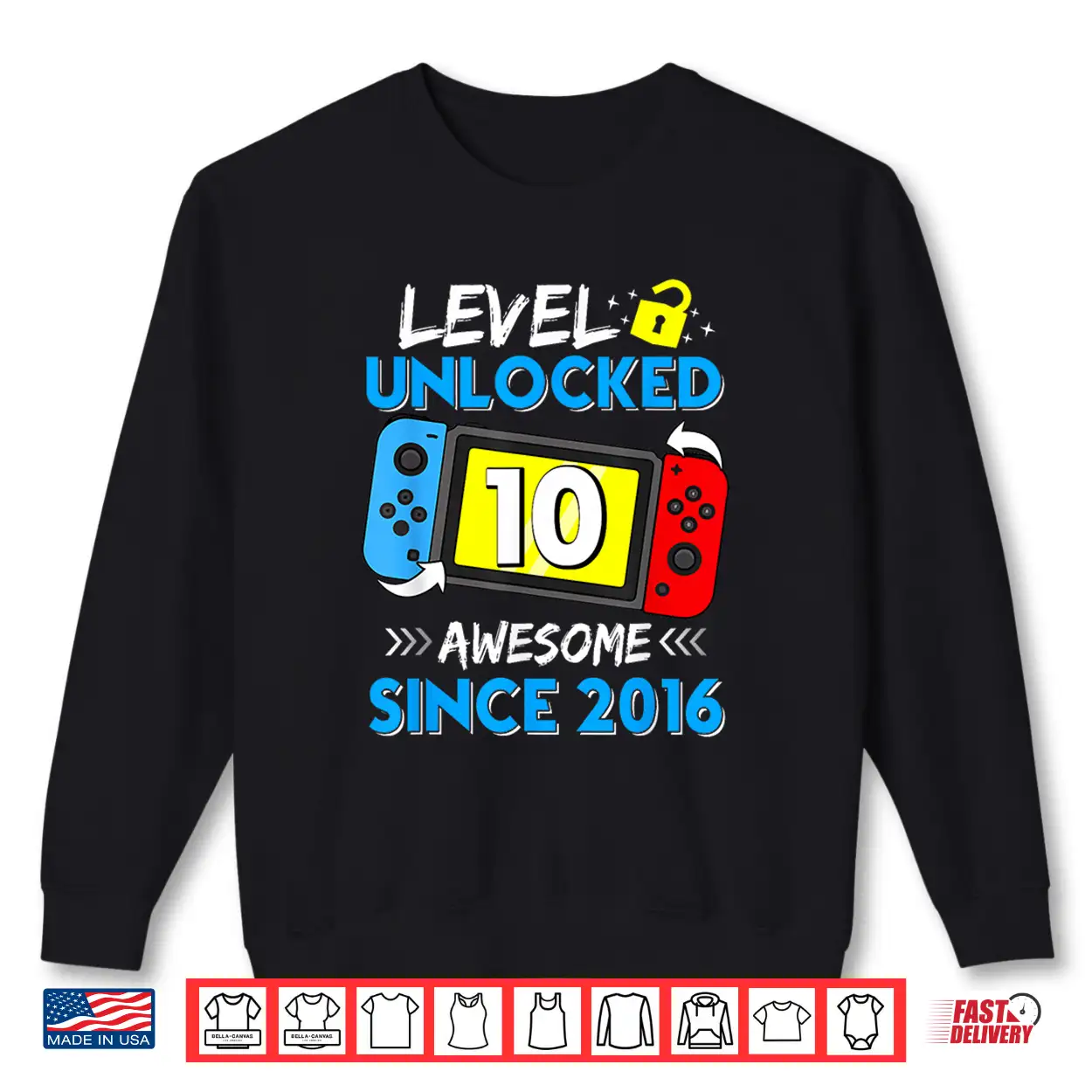 Level 10 Unlocked Awesome Since 2016 10Th Birthday Shirt Level 10 Unlocked Awesome Since 2016 10Th Birthday Shirt