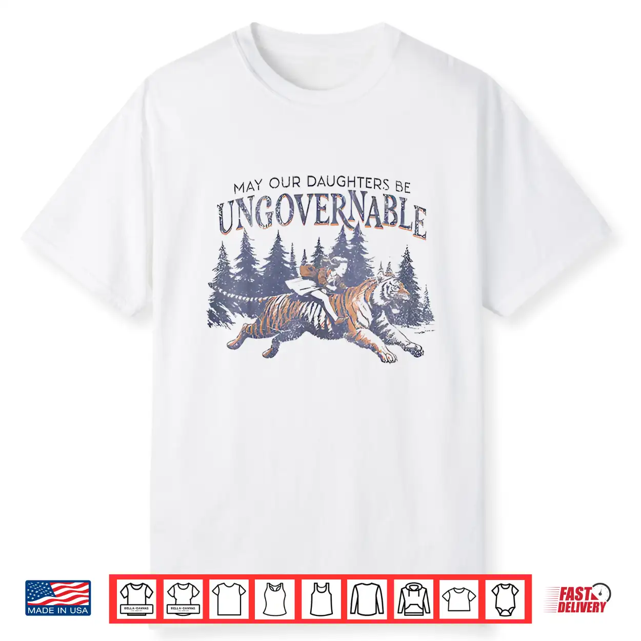 May Our Daughters Be Ungovernable Funny Mother’S Shirt May Our Daughters Be Ungovernable Funny Mother’S Shirt