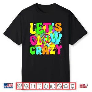 Party 80S Group Team Lets Crazy Retro Colorful Quote Glowing Shirt