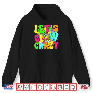Hoodie Party 80S Group Team Lets Crazy Retro Colorful Quote Glowing Shirt