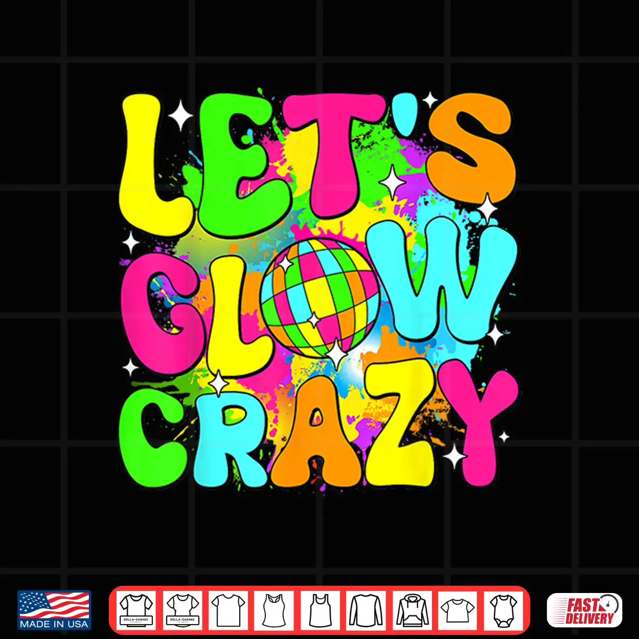 Party 80S Group Team Lets Crazy Retro Colorful Quote Glowing Shirt Party 80S Group Team Lets Crazy Retro Colorful Quote Glowing Shirt