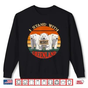 Sweatshirt Resist Stand With Greenland Shirt For Greenland Shirt
