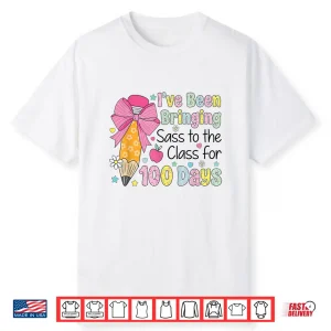 Bringing Sass To The Class 100 Days Of School Shirt