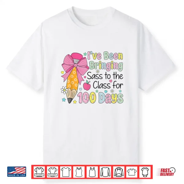Bringing Sass To The Class 100 Days Of School Shirt